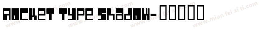 Rocket Type Shadow字体转换